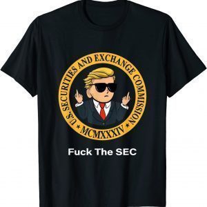 Classic Trump Fvck The SEC US T-Shirt