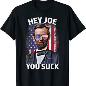 Hey Joe You Suck Lincoln Anti Biden Flag Of USA Biden Sucks 2021 T-Shirt