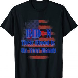 2021 Vintage Joe Biden Their Blood Is On Your Hands USA Flag T-Shirt