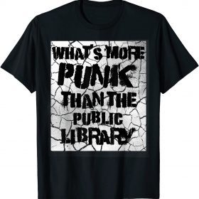 What’s more Punk Rock than the Public Library? Troublemaker Classic T-Shirt