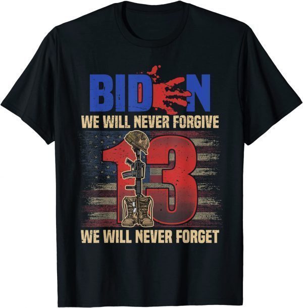 Blood On His Hands Biden We Will Never Forgive Or Forget Classic T-Shirt