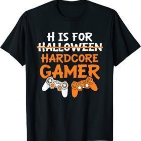 T-Shirt H Is For Hardcore Gamer Funny Halloween Video Games Funny