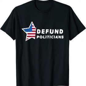 Defund Politicians vintage US flag T-Shirt