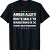 Joe Biden White Male 78 Wandering In DC Thinks Hes President T-Shirt