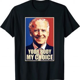 Classic Your Body My Choice Joe Biden Funny Vaccinated T-Shirt