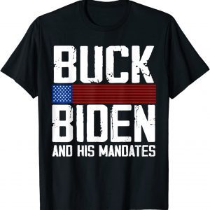 Buck Biden And His Mandates Gift T-Shirt