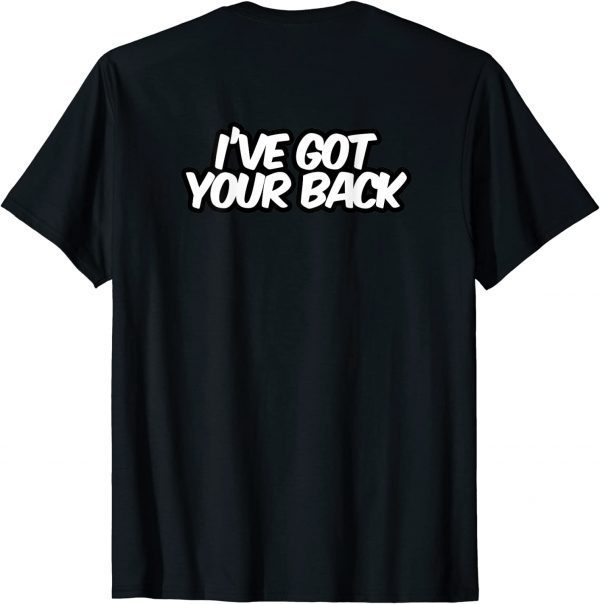 I've Got Your Back Unisex Tee Shirt