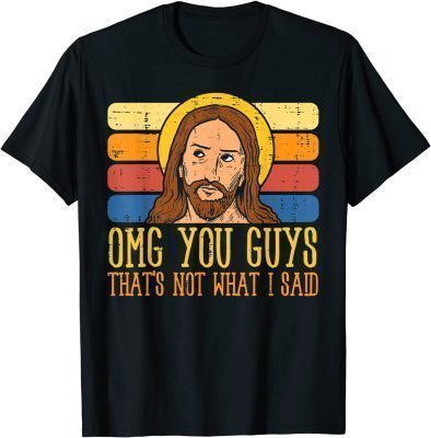 Jesus Thats Not What Said Religious God Christian Men Women Gift Tee Shirt