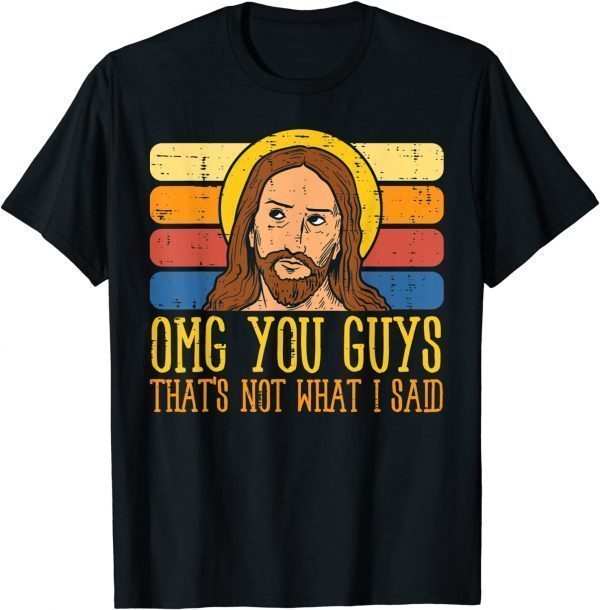 Jesus Thats Not What Said Religious God Christian Men Women Gift Tee Shirt
