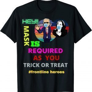 T-Shirt Frontline Heroes Mask is required as you Trick or Treat