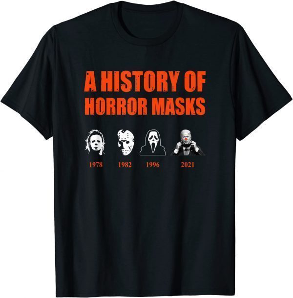 2021 A History of Horror Masks Halloween Funny Costume Anti Biden T-Shirt