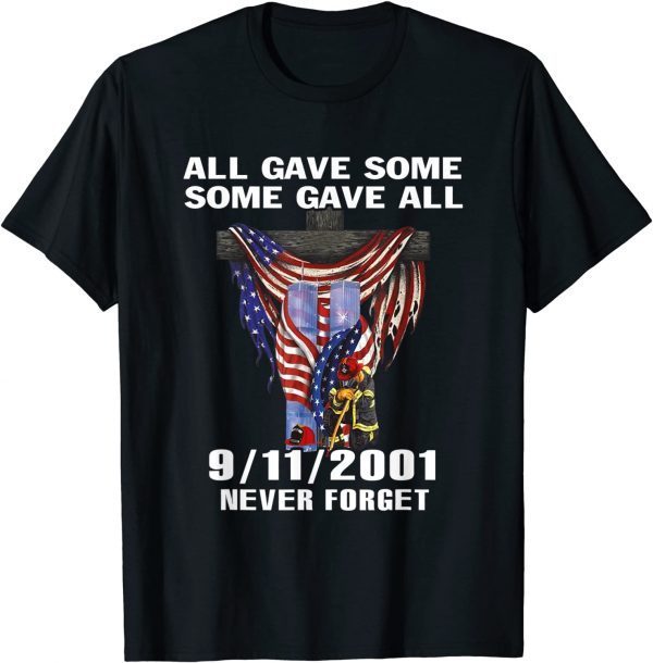 T-Shirt All Gave Some Some Gave All 09.11.01 Never Forget Classic