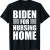 Mens Biden For Nursing Home Funny Anti Biden 2024 T-Shirt