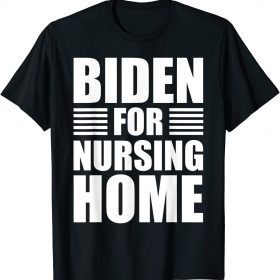 Mens Biden For Nursing Home Funny Anti Biden 2024 T-Shirt