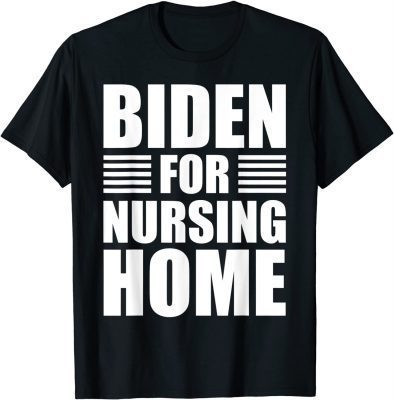 Mens Biden For Nursing Home Funny Anti Biden 2024 T-Shirt