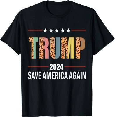 Official Trump 2024 Leopard Trump 2024 Election Save America Again T-Shirt