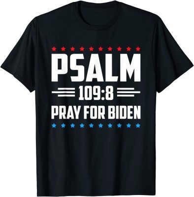 T-Shirt Psalm 109:8 Pray For Biden 2021