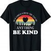 In A World Where You Can Be Anything Be Kind Vintage Retro T-Shirt