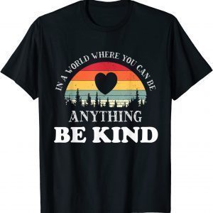In A World Where You Can Be Anything Be Kind Vintage Retro T-Shirt