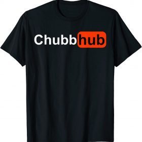 Funny Chubbhub, Chubbhub, Chubb hub T-Shirt