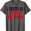I Identify As Pure Blood Movement Tee Shirt