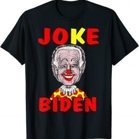 Funny Democratic Clown Joe Joke Biden Anti Biden Pro Trump T-Shirt