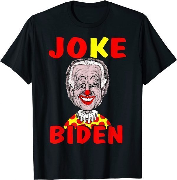 Funny Democratic Clown Joe Joke Biden Anti Biden Pro Trump T-Shirt