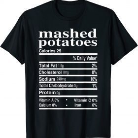 Funny Mashed Potatoes Family Thanksgiving Nutrition Facts T-Shirt
