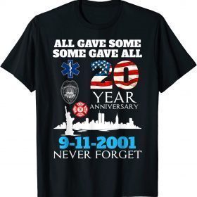 All gave some some gave all 20 year anniversary 9-11-2001 Unisex T-Shirt