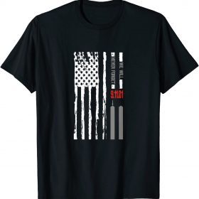 T-Shirt We will Never Forget Patriotic 911 American Flag 2021
