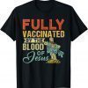 Fully Vaccinated By The Blood Of Jesus Funny Christian T-Shirt