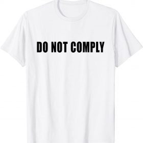 Funny Do Not Comply T-Shirt
