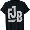 Classic FJB Pro America Eff You See Kay Joe Biden Funny Anti Biden T-Shirt