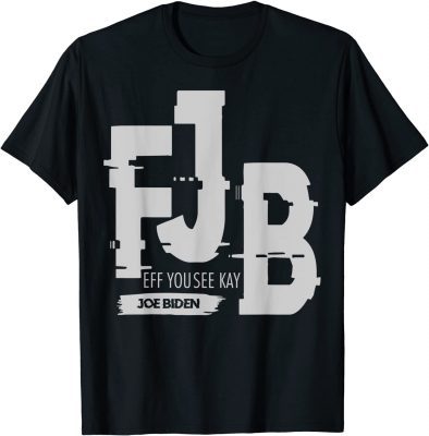 Classic FJB Pro America Eff You See Kay Joe Biden Funny Anti Biden T-Shirt