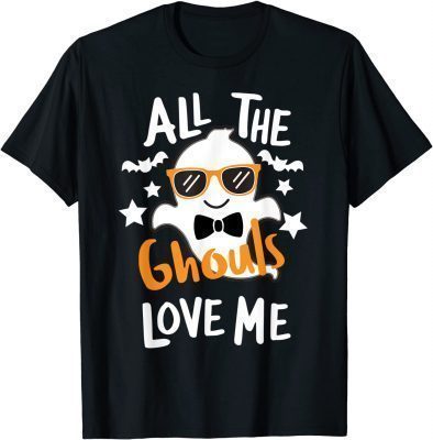 All The Ghouls Love Me Funny Halloween T-Shirt
