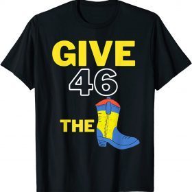 Official Give 46 The Boot 2021 TShirt