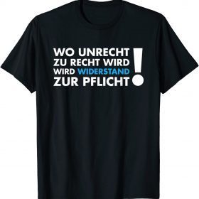 Pro AFD Wo Recht Zu Unrecht wird Slogan Bundestagswahlen T-Shirt