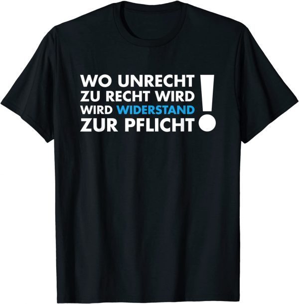 Pro AFD Wo Recht Zu Unrecht wird Slogan Bundestagswahlen T-Shirt