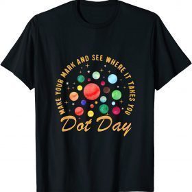 The International Dot Day 2021 Plante Tee Make Your Mark T-Shirt