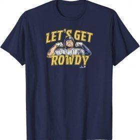 Officially Licensed Rowdy Tellez - Let's Get Rowdy Gift Tee Shirt