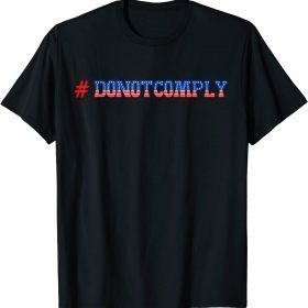 Do Not Comply Pro America T-Shirt