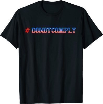 Do Not Comply Pro America T-Shirt