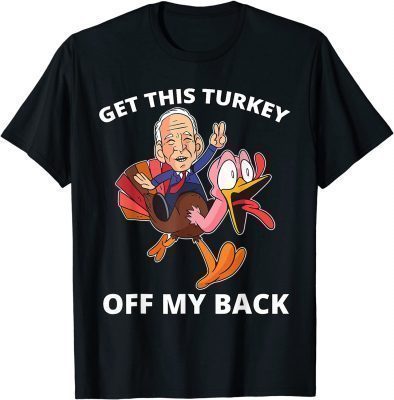 2021 Biden Riding a Turkey Make Thanksgiving Great Again Funny T-Shirt