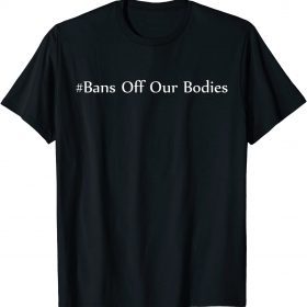 Bans Off Our Bodies - SB8 Unisex T-Shirt