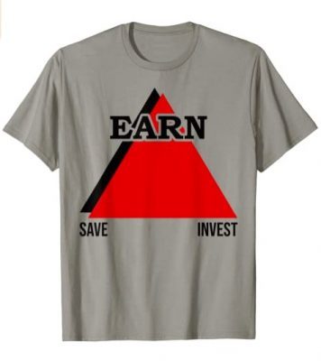 Funny Earn Save Invest 2021 T-Shirt