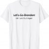Classic Let's Go Brandon Ok, Try It T-Shirt