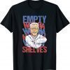 Empty Shelves Joe BIDEN Funny Men, Women T-Shirt
