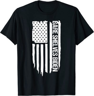 Joe Biden 2021 Bare Shelves Biden T-Shirt