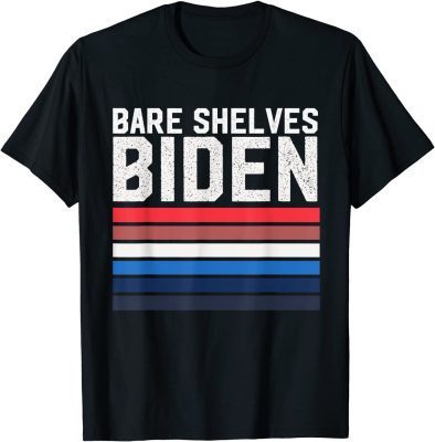 FJB Let Go, Bare Shelves Biden Funny meme T-Shirt