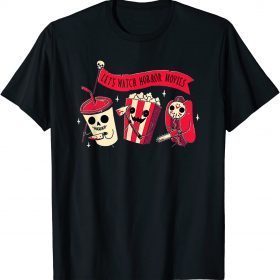 Funny let's watch horror movies T-Shirt